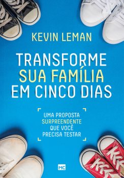 Transforme sua família em cinco dias, Kevin Leman