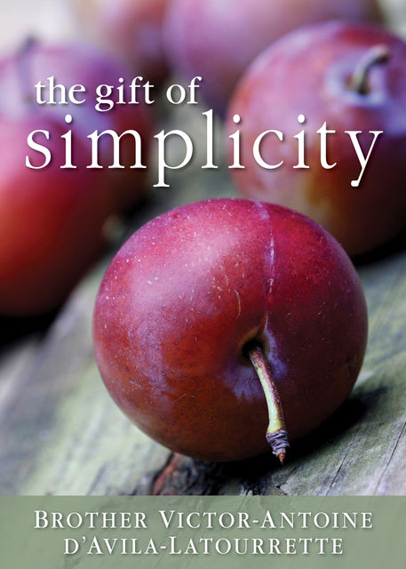 The Gift of Simplicity, Victor-Antoine D'Avila Latourrette