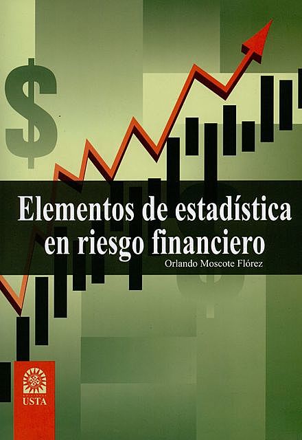Elementos de estadística en riesgo financiero, Orlando Moscote Flórez