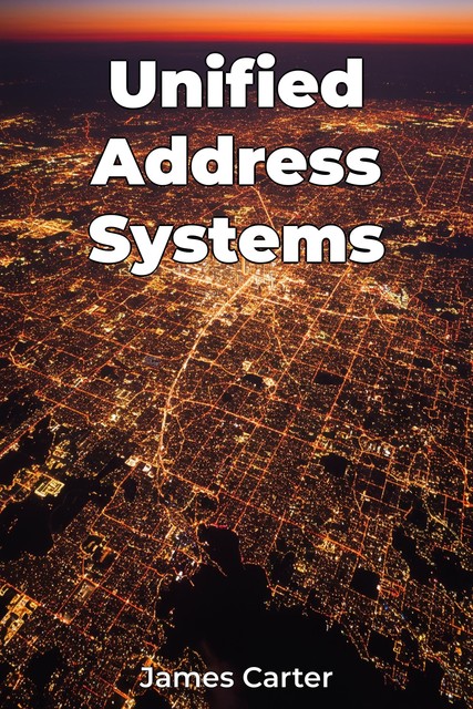 Unified Address Systems, James Carter