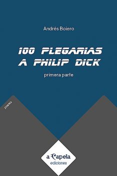 100 plegarias a Philip Dick, Andrés Boiero