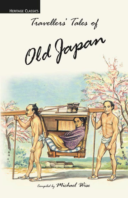 Travellers' Tales of Old Japan, Michael Wise