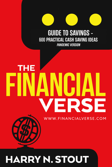 The FinancialVerse – Guide to Savings – 600 Practical Cash Saving Ideas, Harry Stout