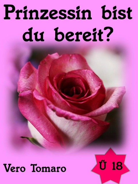Prinzessin bist du bereit, Vero Tomaro