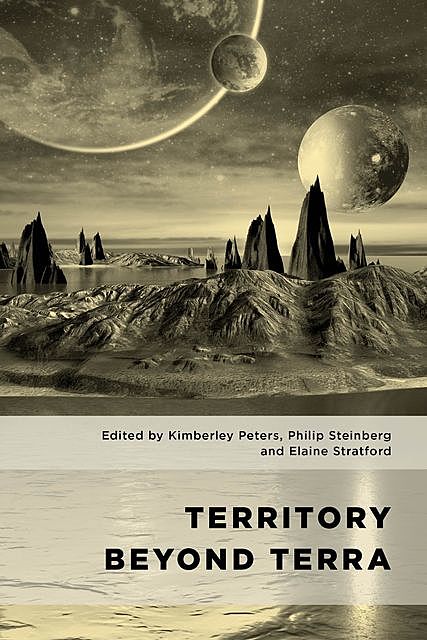 Territory Beyond Terra, Kimberley Peters, Elaine Stratford, Philip Steinberg