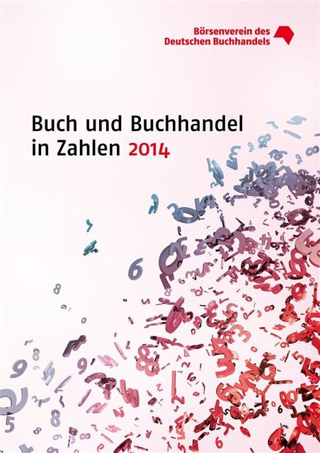 Buch und Buchhandel in Zahlen / Buch und Buchhandel in Zahlen, Abt. Marktforsch.u. Statistik, Börsenverein d. Deutschen Buchhandels
