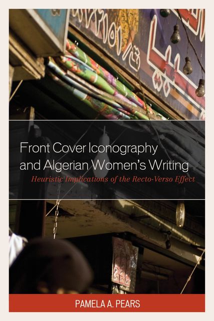 Front Cover Iconography and Algerian Women’s Writing, Pamela A. Pears