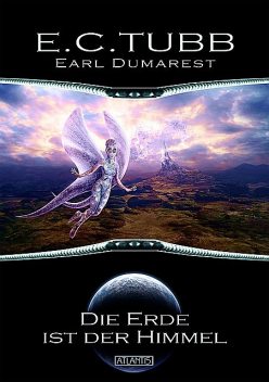 Earl Dumarest 27: Die Erde ist der Himmel, E.C.Tubb