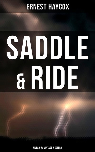 Saddle & Ride (Musaicum Vintage Western), Ernest Haycox