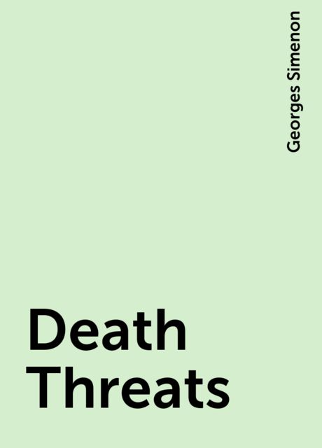 Death Threats, Georges Simenon
