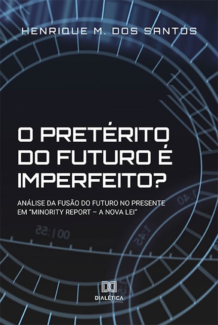 O pretérito do futuro é imperfeito, Henrique M. dos Santos