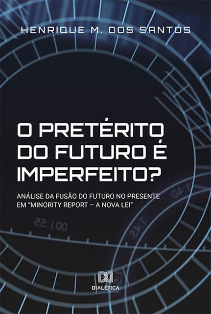 O pretérito do futuro é imperfeito, Henrique M. dos Santos