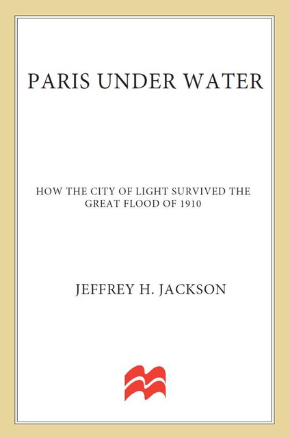 Paris Under Water, Jeffrey H. Jackson