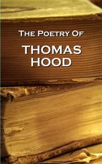 Thomas Hood, The Poetry Of, Thomas Hood