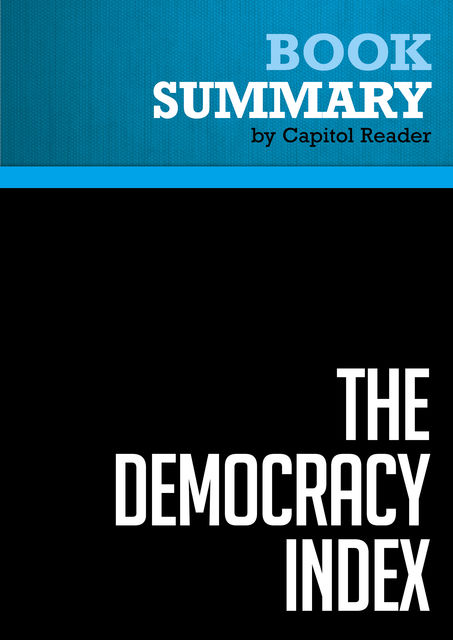Summary of The Democracy Index: How Human Psychology Drives the Economy, and Why It Matters for Global Capitalism – Heather K. Gerken, Capitol Reader