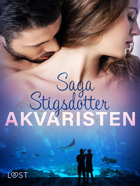 Akvaristen – Romantisk erotika, Saga Stigsdotter