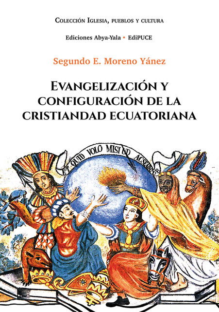 Evangelización y configuración de la cristiandad ecuatoriana, Segundo E. Moreno Yánez