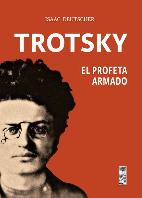 Trotsky, el profeta armado, Isaac Deutscher