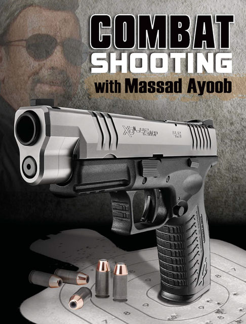 Combat Shooting with Massad Ayoob, Massad Ayoob