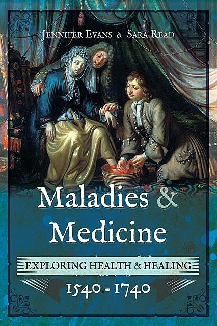 Maladies and Medicine, Jennifer Evans, Sara Read