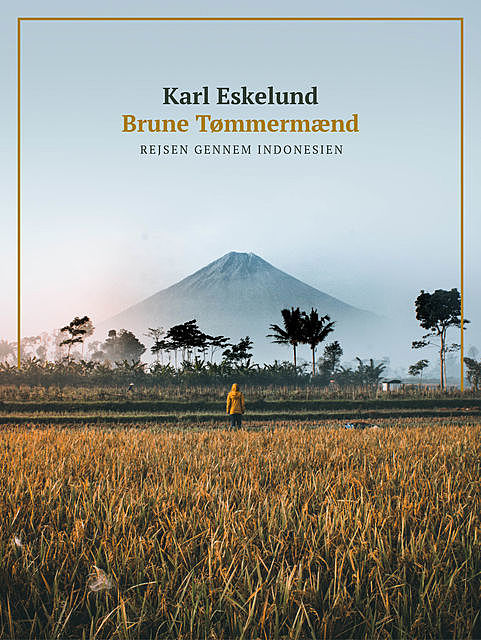Brune Tømmermænd – rejsen gennem Indonesien, Karl Johannes Eskelund