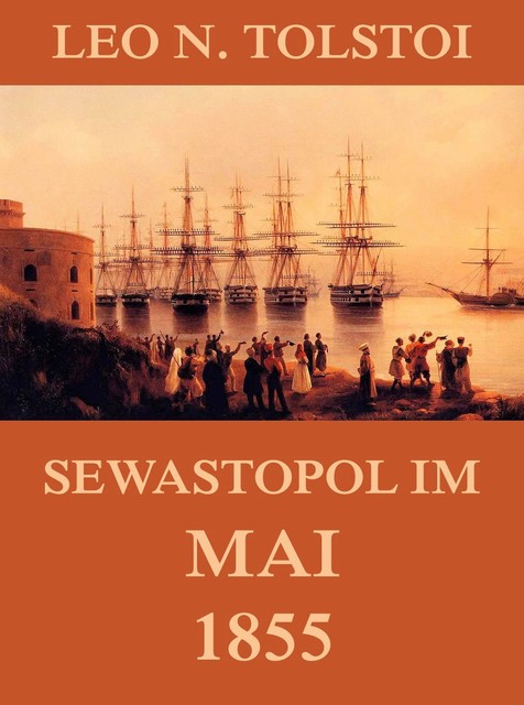 Sewastopol im Mai 1855, Leo Tolstoi