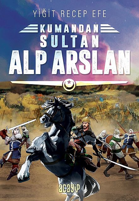 Kumandan – Sultan Alp Arslan, Yiğit Recep Efe