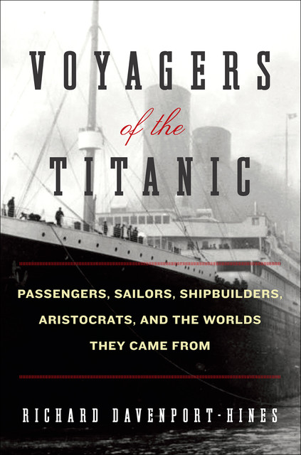 Voyagers of the Titanic, Richard Davenport-Hines