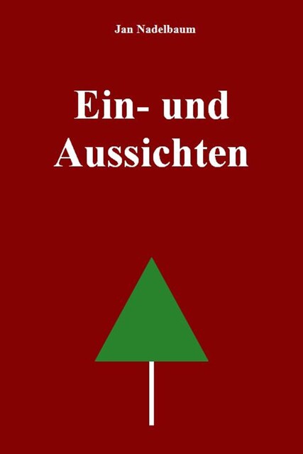 Ein- und Aussichten, Jan Nadelbaum