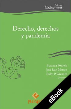 Derecho, derechos y pandemia, Susanna Pozzolo, José-Juan Moreso, Pedro Grández