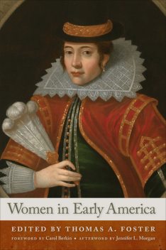 Women in Early America, Carol Berkin, Jennifer L Morgan, Thomas A Foster