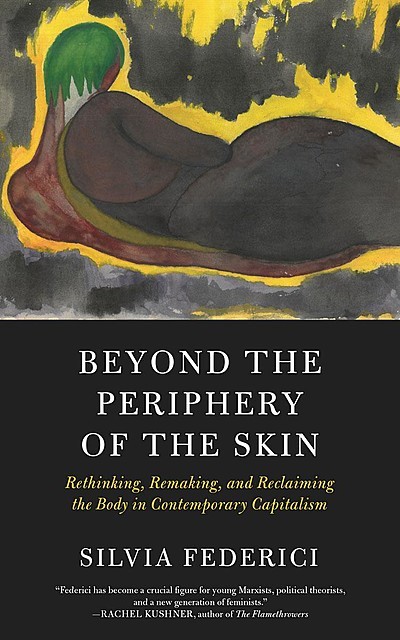 Beyond the Periphery of the Skin, Silvia Federici