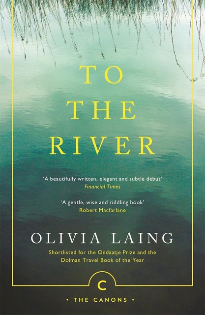 To the River, Olivia Laing