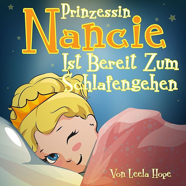 Prinzessin Nancie ist bereit zum Schlafengehen, Leela Hope