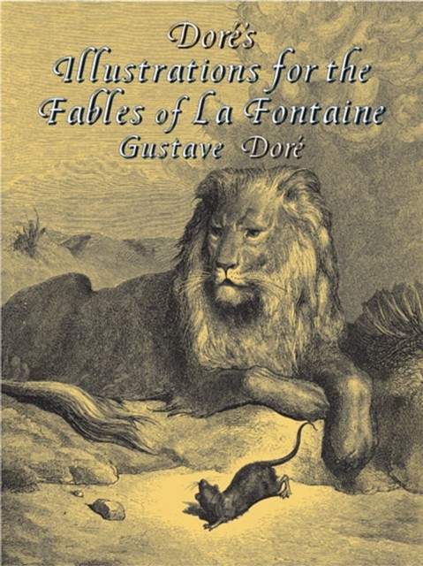 Doré's Illustrations for the Fables of La Fontaine, Gustave Doré