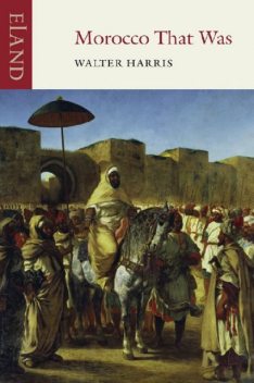 Morocco That Was, James Chandler, Walter Harris