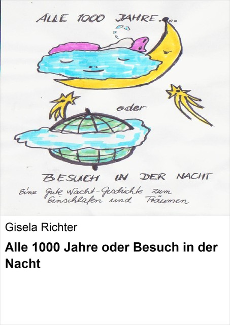 Alle 1000 Jahre oder Besuch in der Nacht, Gisela Richter