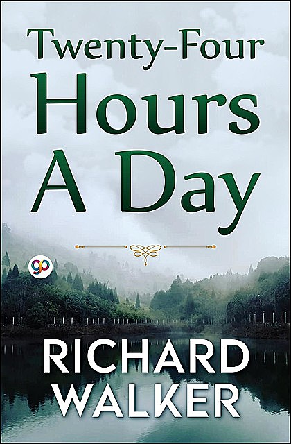 Twenty-Four Hours A Day, Richard Walker