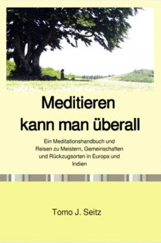 Meditieren kann man überall, Tomo J. Seitz