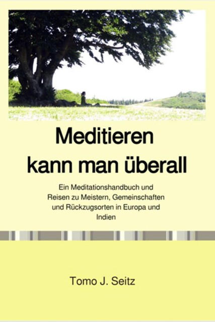 Meditieren kann man überall, Tomo J. Seitz