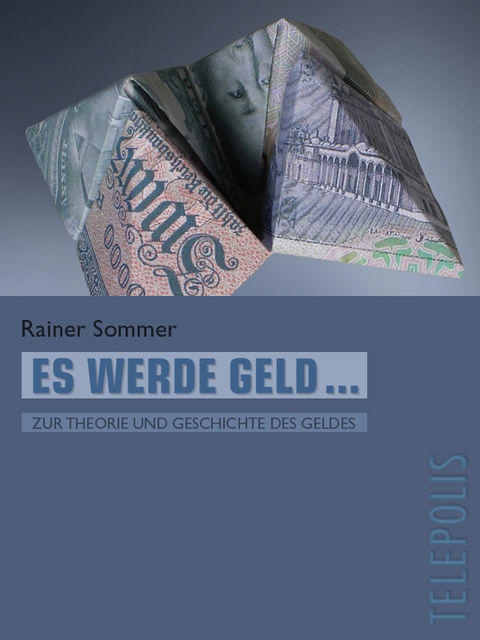 Es werde Geld … (Telepolis), Rainer Sommer