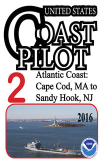 US Coast Pilot 2 Atlantic Coast Cape Cod to Sandy Hook, U.S. Coast Guard