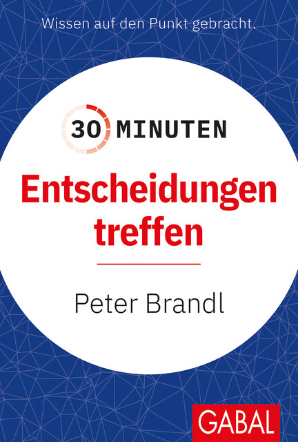 30 Minuten Entscheidungen treffen, Peter Brandl