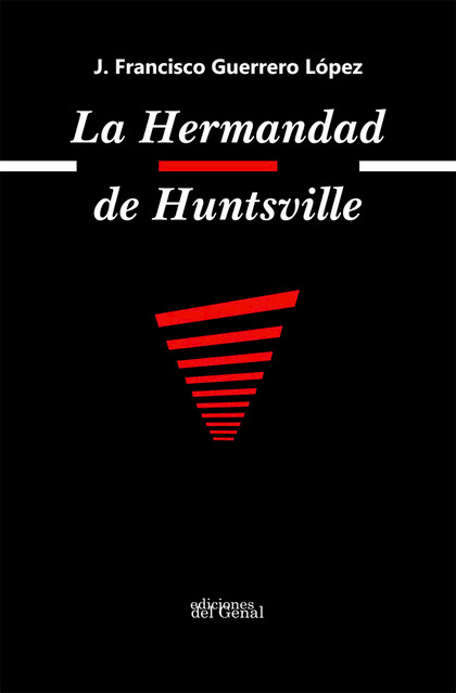 La hermandad Huntsville, J. Francisco Guerrero López