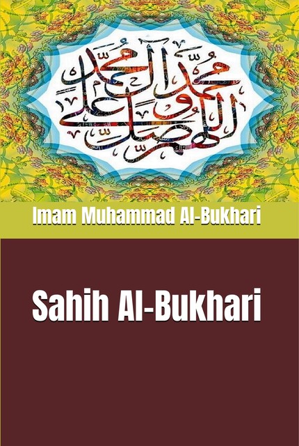 Sahih Al-Bukhari, Imam Muhammad Al-Bukhari