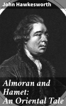 Almoran and Hamet: An Oriental Tale, John Hawkesworth