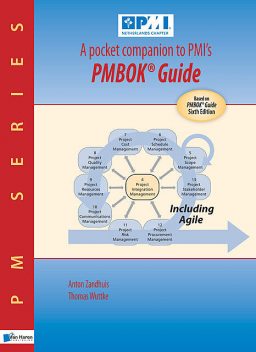 A pocket companion to PMI’s PMBOK® Guide sixth Edition, Anton Zandhuis, Thomas Wuttke