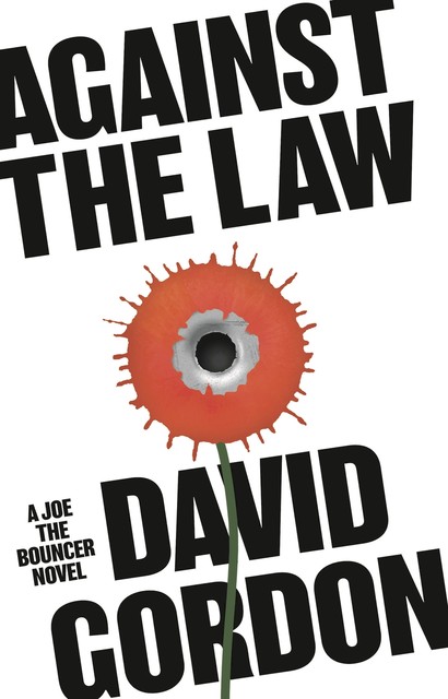 Against the Law: A Joe the Bouncer Novel, David Gordon