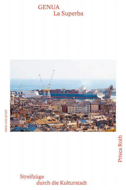 Genua – La Superba, Prisca Roth