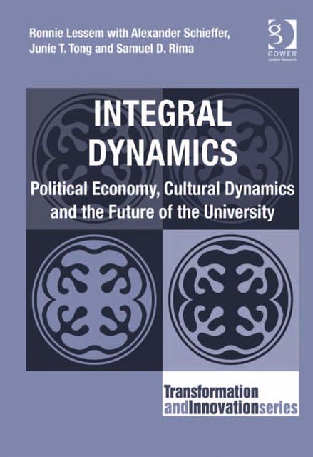 Integral Dynamics, Junie T Tong, Alexander Schieffer, Ronnie Lessem, Samuel D Rima
